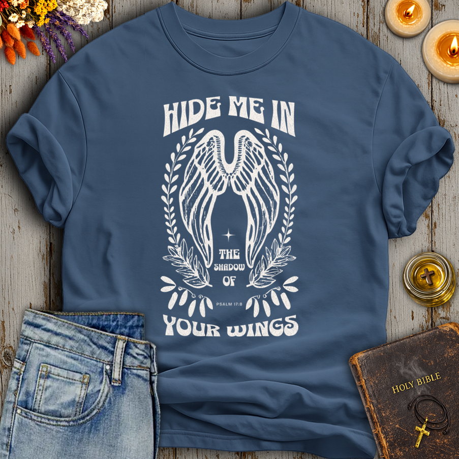 Hide Me in the Shadow of Your Wings Psalm 17:8 T-Shirt