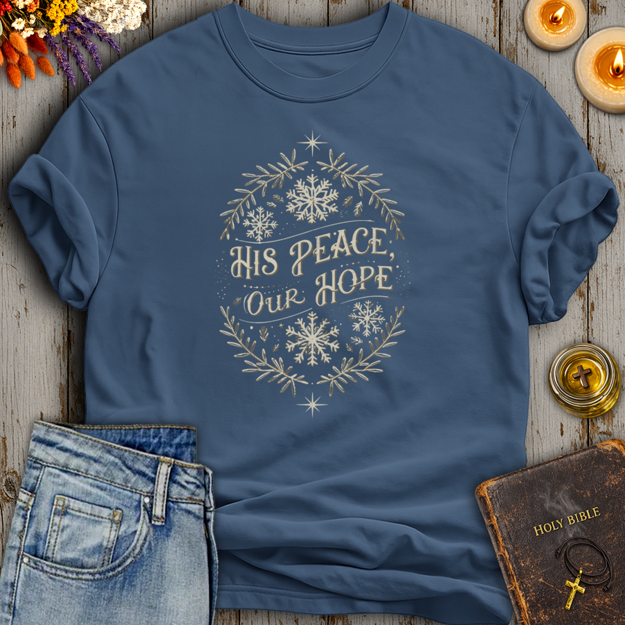 His Peace Our Hope T-Shirt