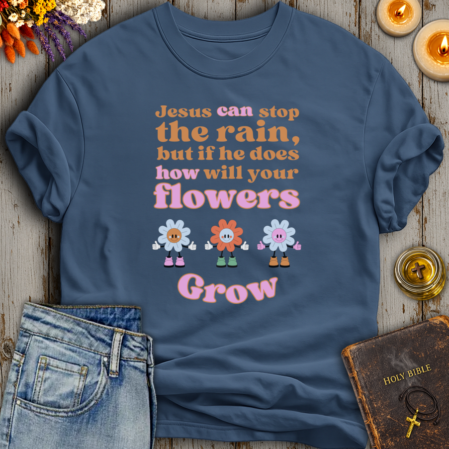 Jesus Can Stop The Rain T-Shirt