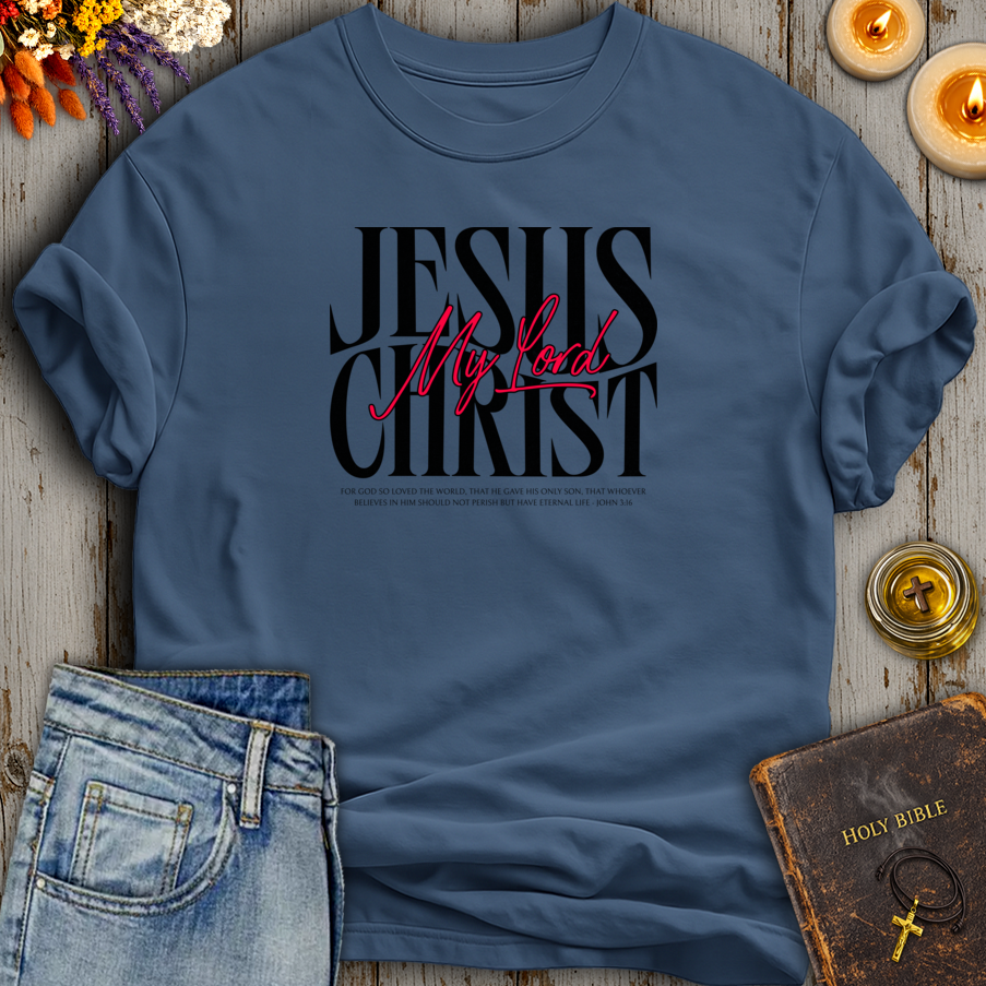 Jesus Christ My Lord John 3:16 T-Shirt