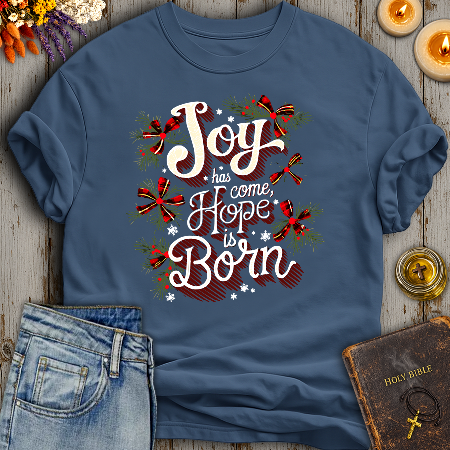 Joy Has Come Hope Is Born T-Shirt