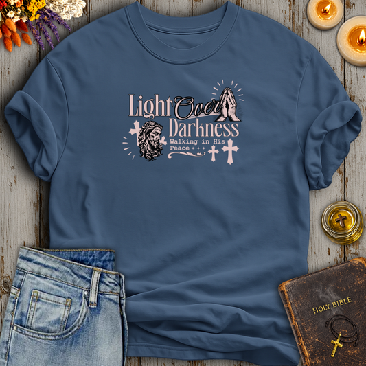 Light Over Darkness Walking In His Peace T-Shirt