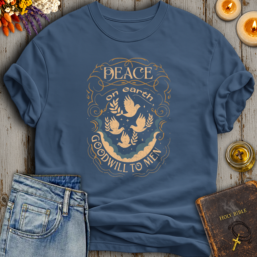 Peace On Earth Goodwill To Men T-Shirt