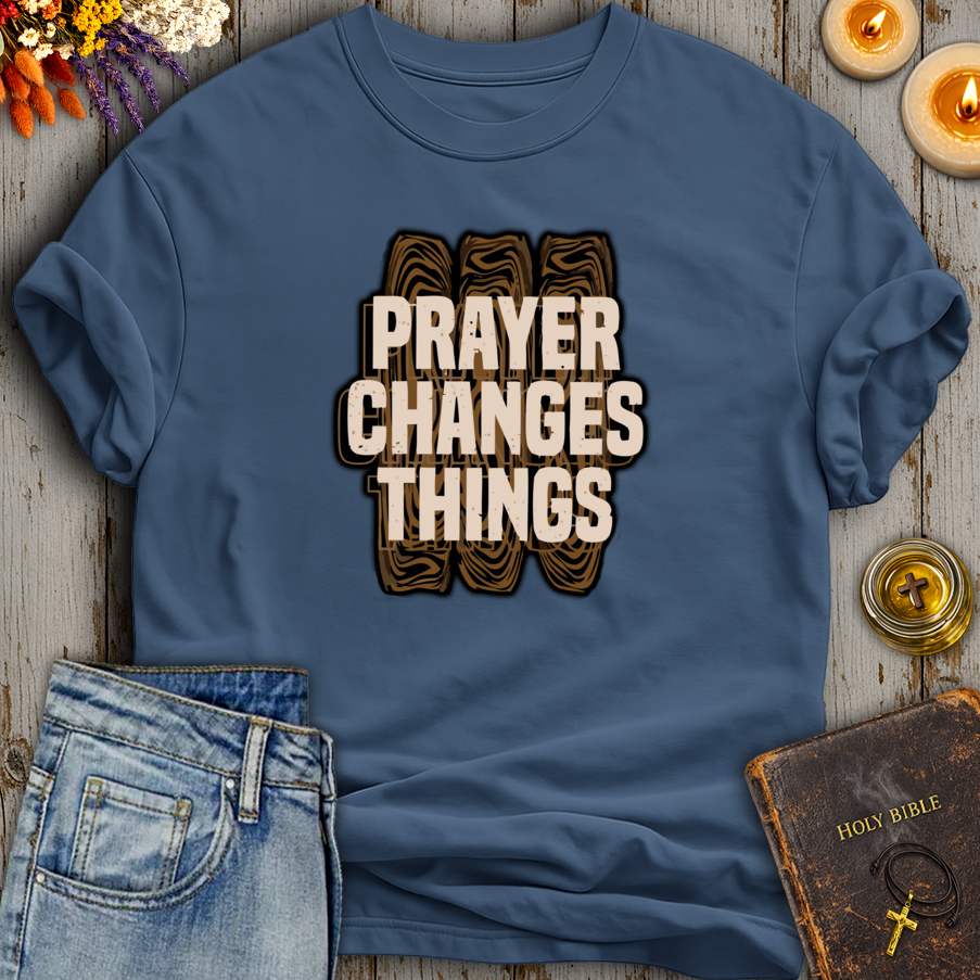 Prayer Changes Things T-Shirt