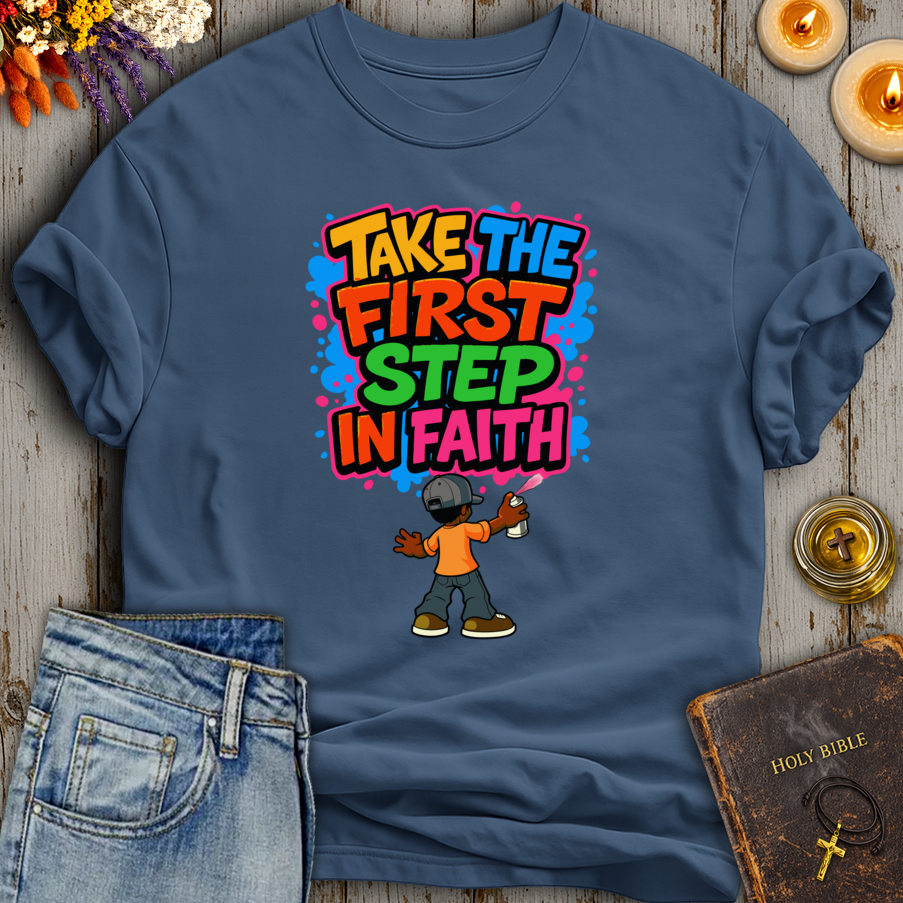 Take The First Step In Faith T-Shirt