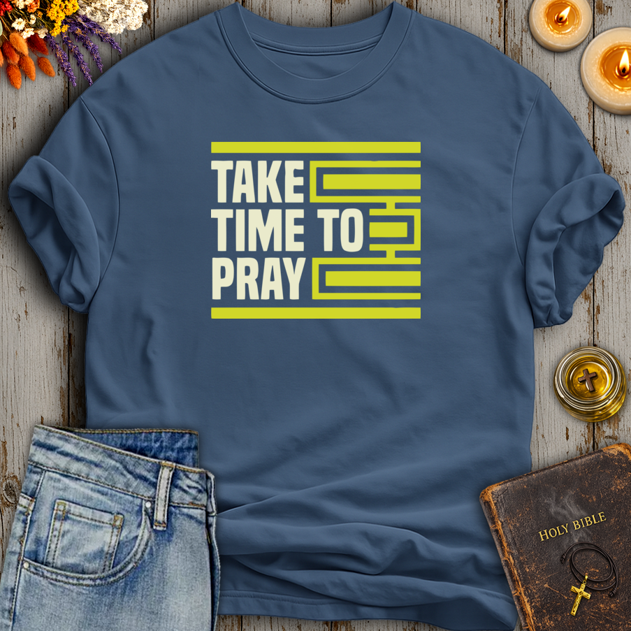 Take Time To Pray T-Shirt