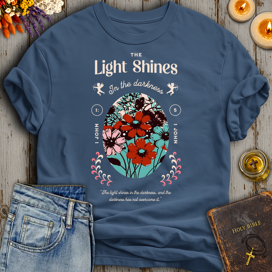 The Light Shines In The Darkness 1 John 1:5 T-Shirt