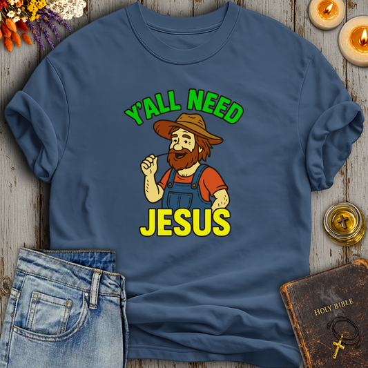 Ya'll Need Jesus T-Shirt