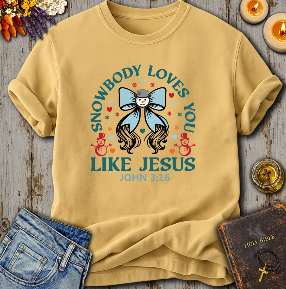 Snowbody Loves You Like Jesus John 3:16 T-Shirt