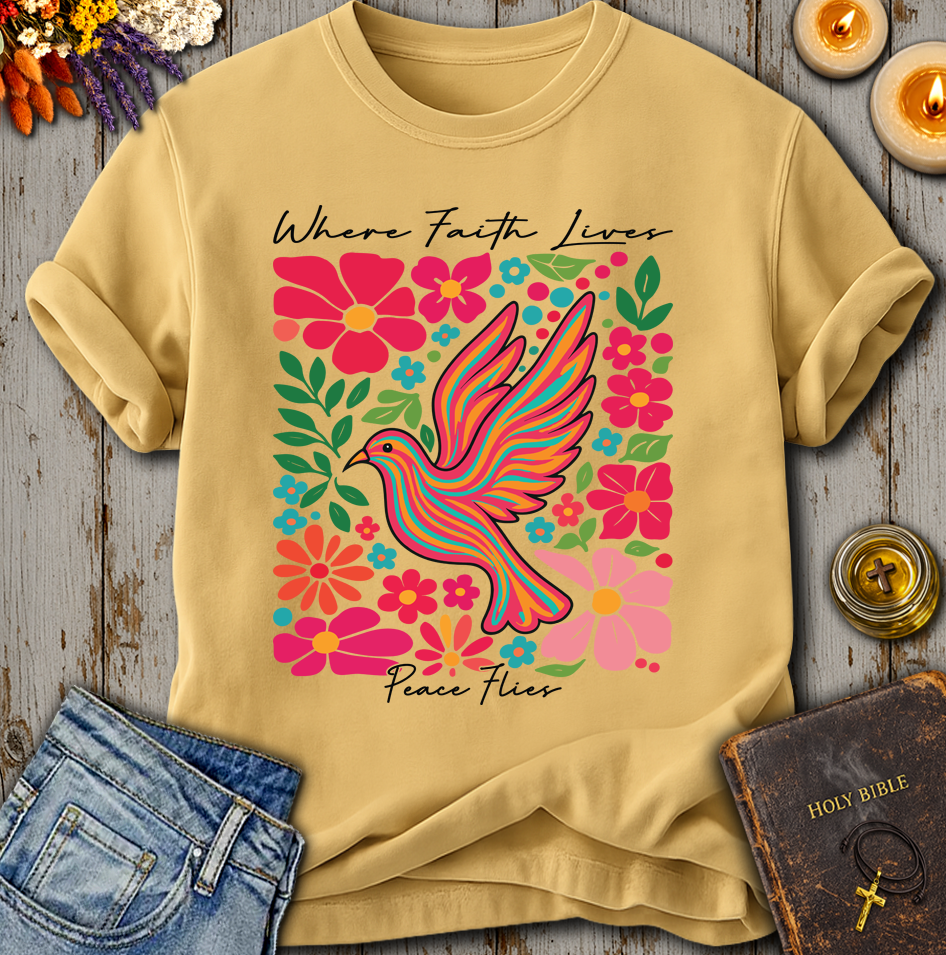 Where Faith Lives Peace Flies T-Shirt