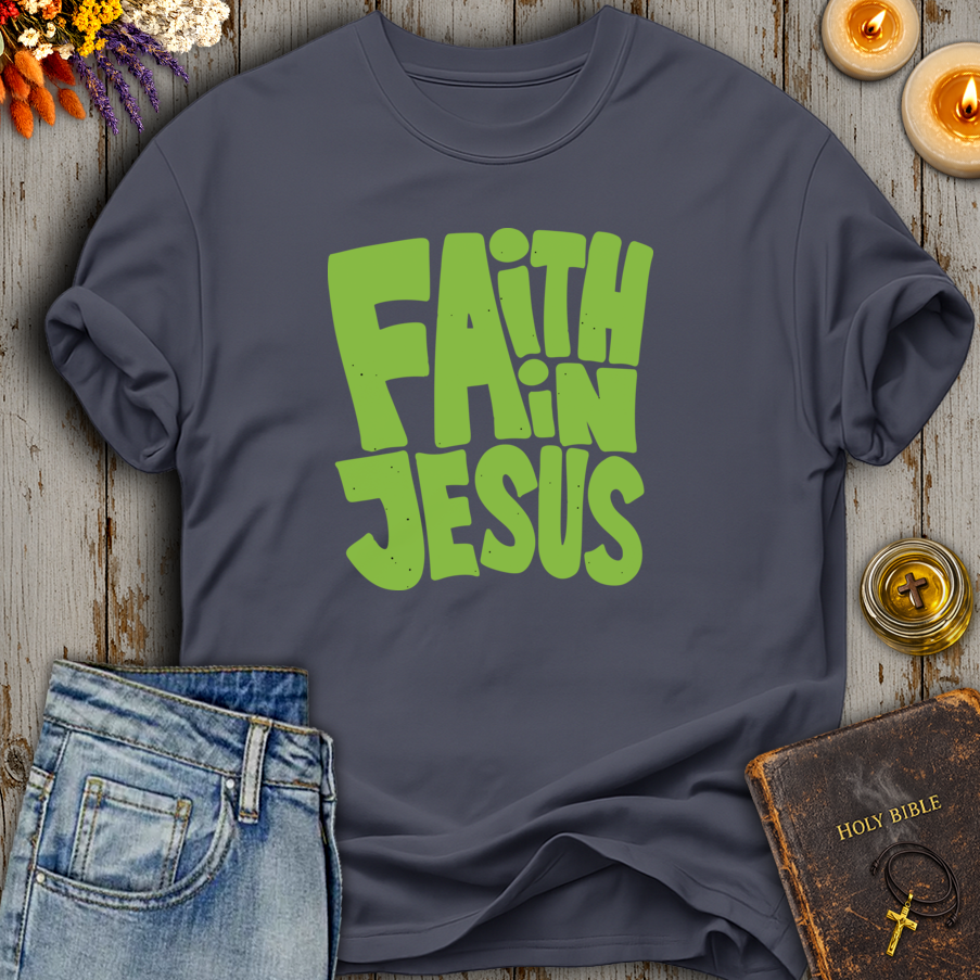 Faith In Jesus T-Shirt