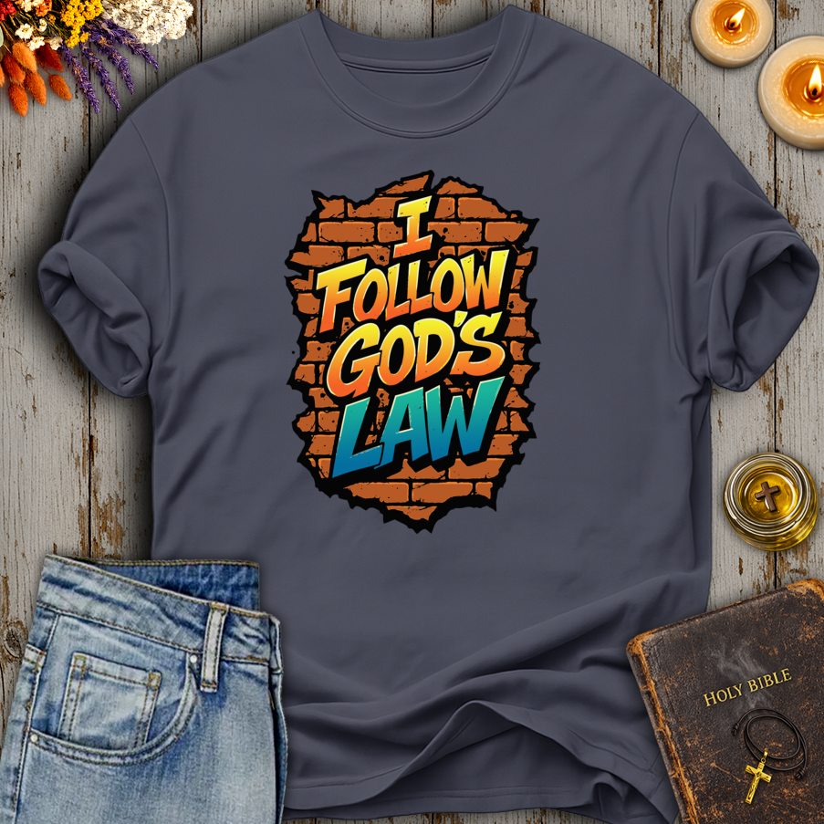 I Follow Gods Law T-Shirt
