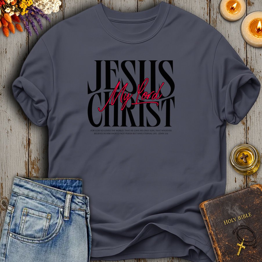 Jesus Christ My Lord John 3:16 T-Shirt