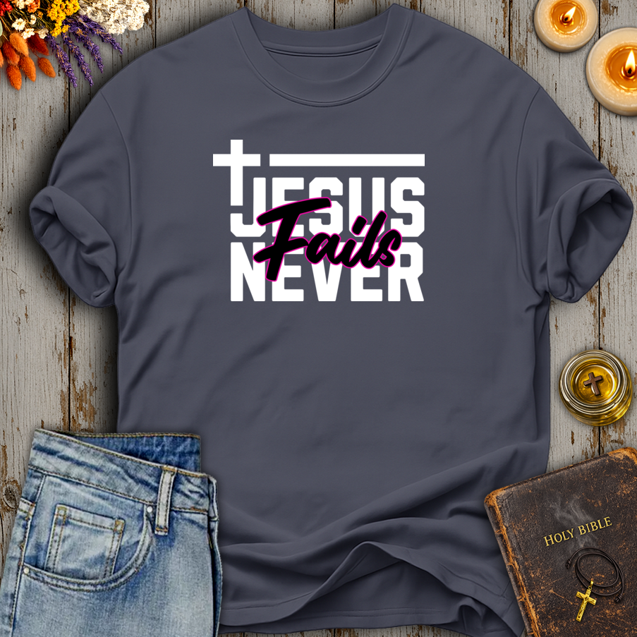 Jesus Never Fails T-Shirt