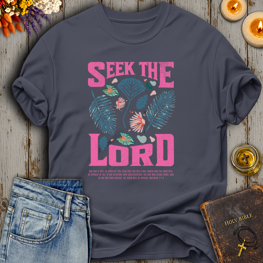 Seek The Lord Matthew 7:7-8 T-Shirt