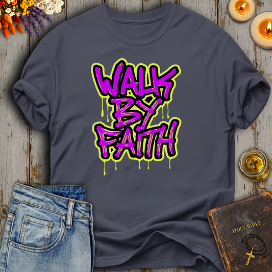 Walk By Faith T-Shirt