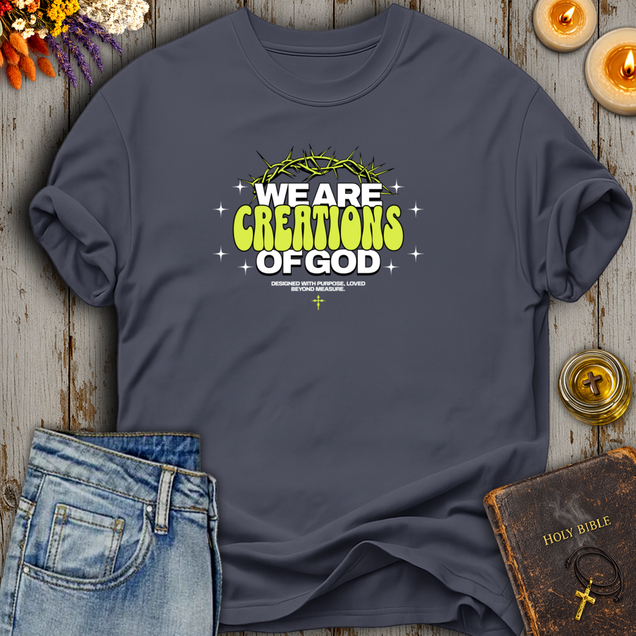 We Are Creations Of God Designed With Purpose T-Shirt