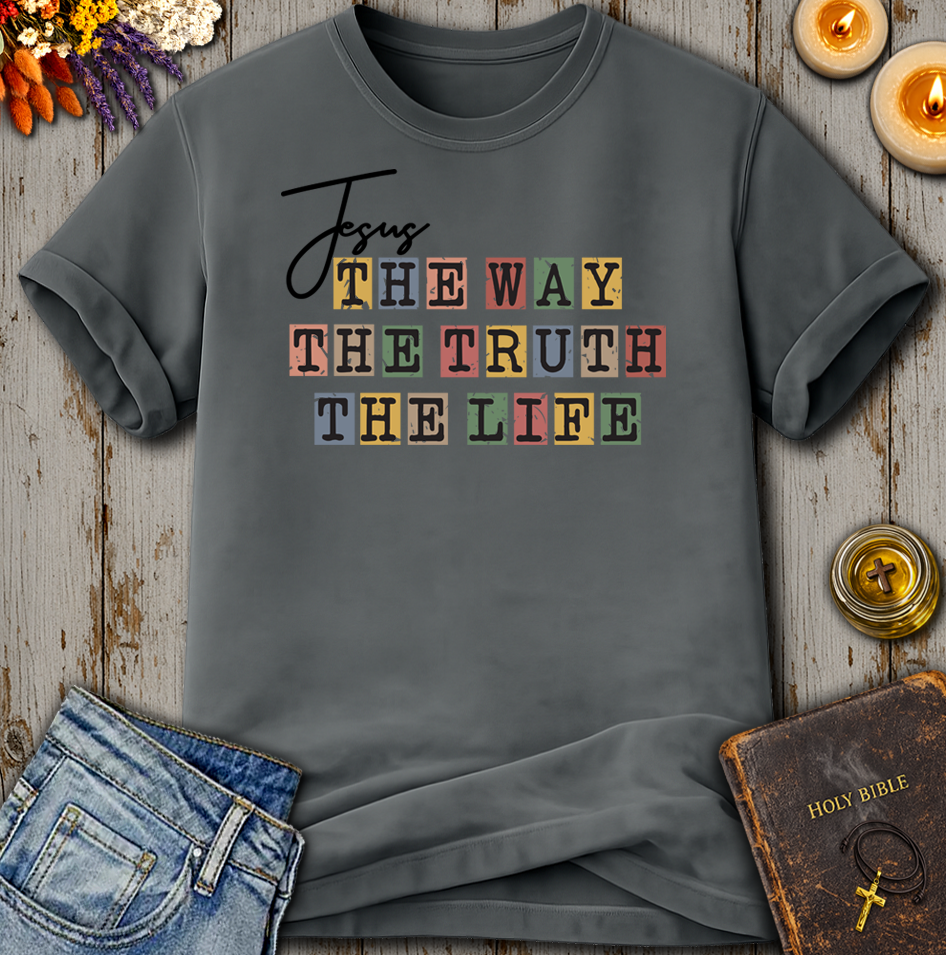 Jesus The Way The Truth The Life T-Shirt