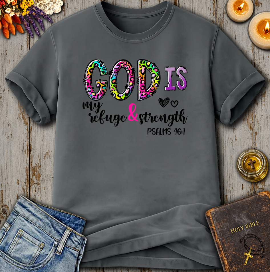 God Is My Refuge Psalms 46:1 T-Shirt