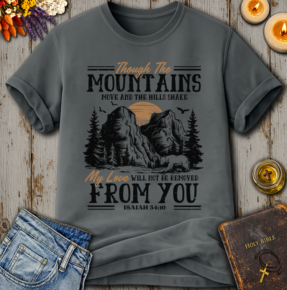 My Love Will Not Be Removed From You Isaiah 54:10 T-Shirt