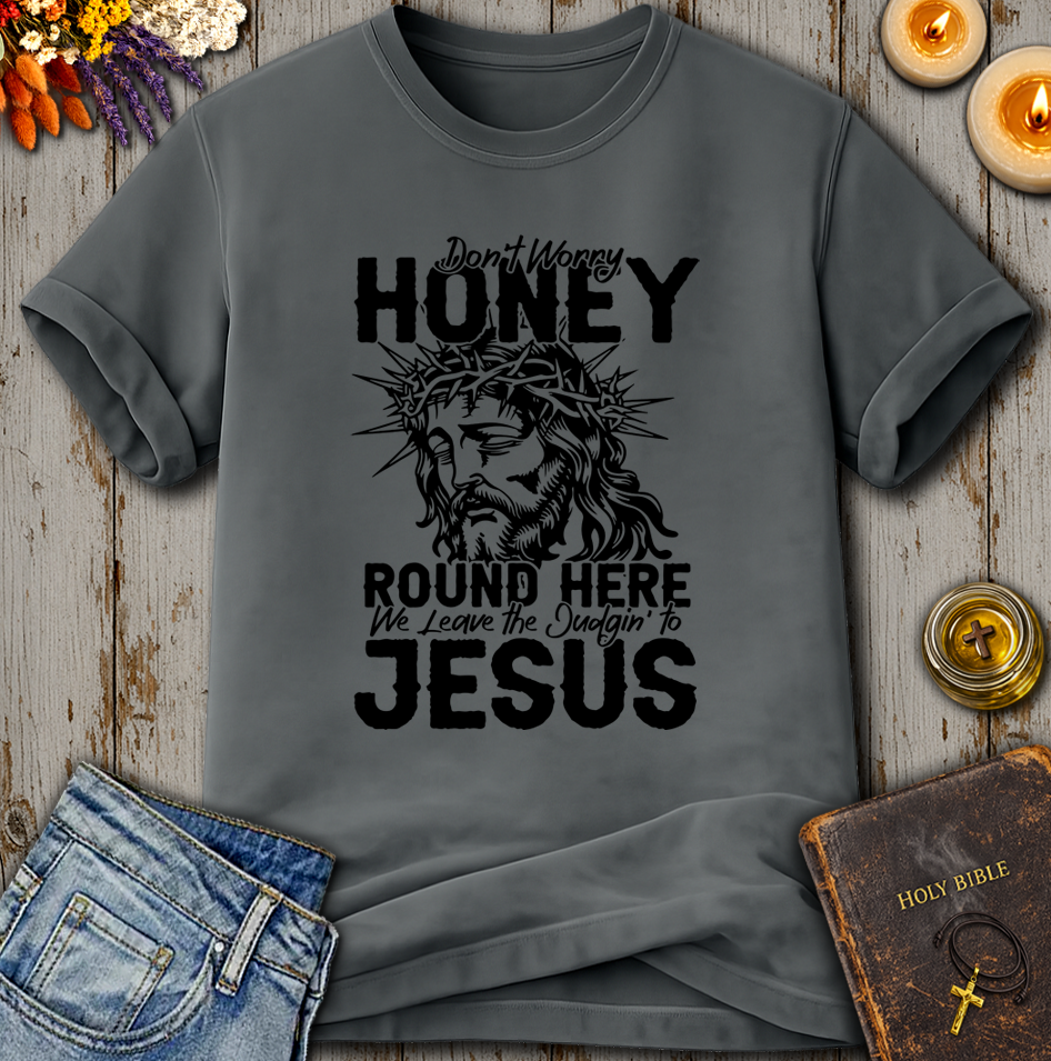 We Leave The Judgin' To Jesus T-Shirt