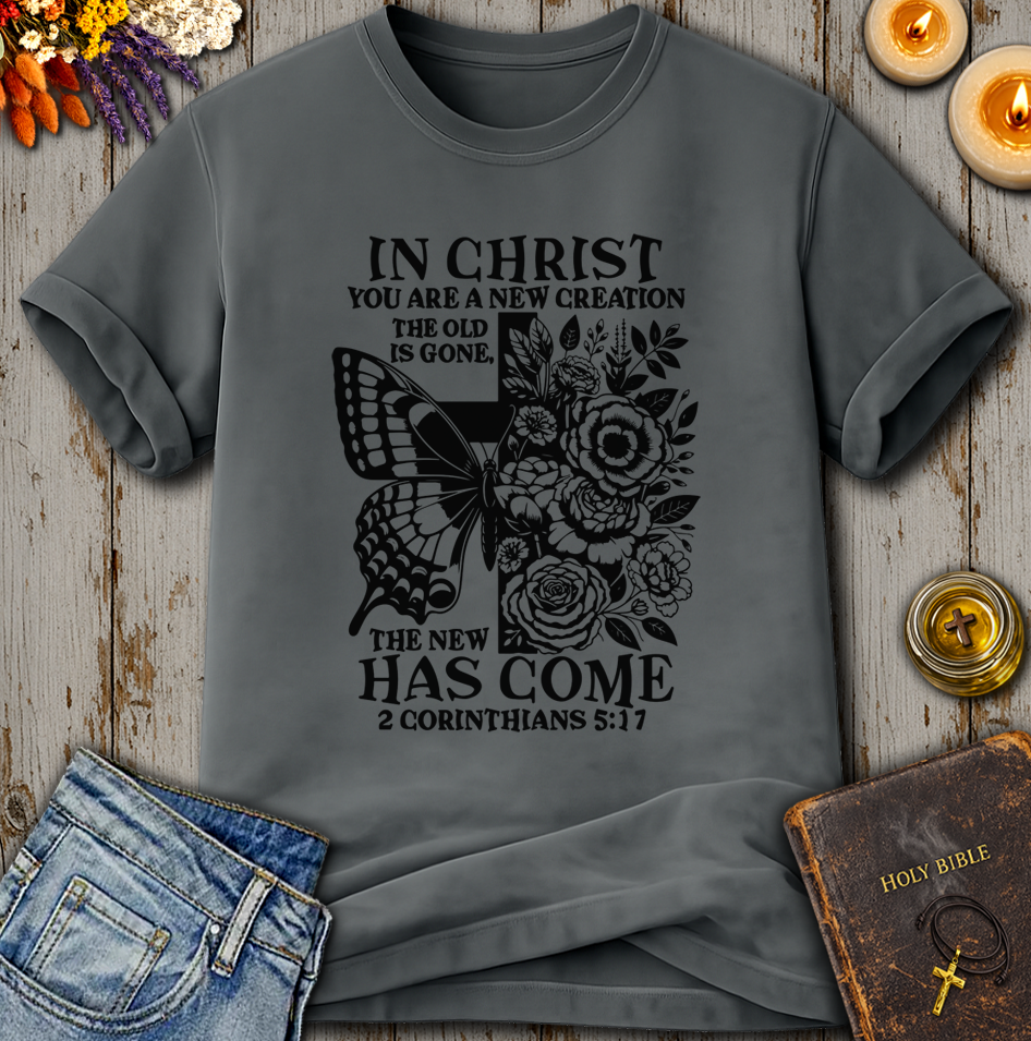 A New Has Come 2 Corinthians 5:17 T-Shirt