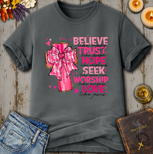 Believe And Worship T-Shirt