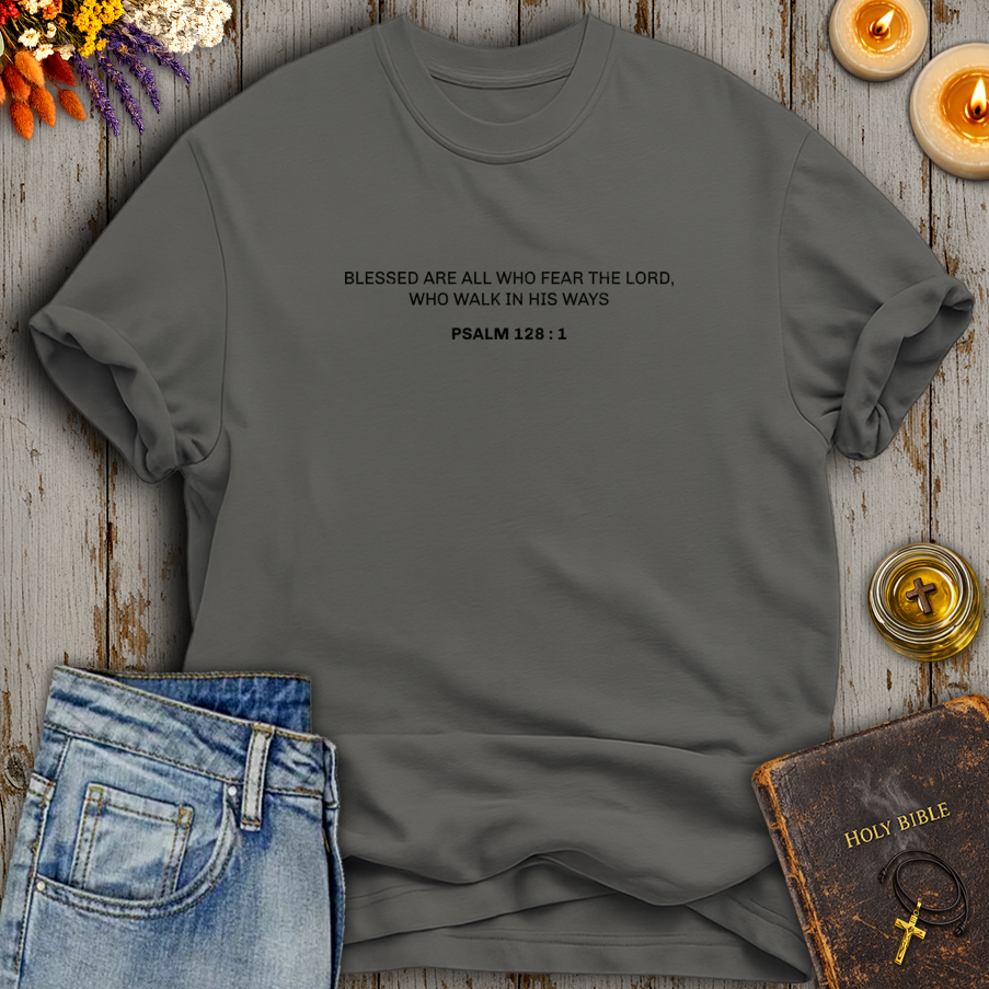 Blessed Are All Who Fear The Lord T-Shirt