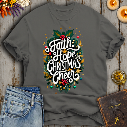 Faith Hope And Christmas Cheer T-Shirt