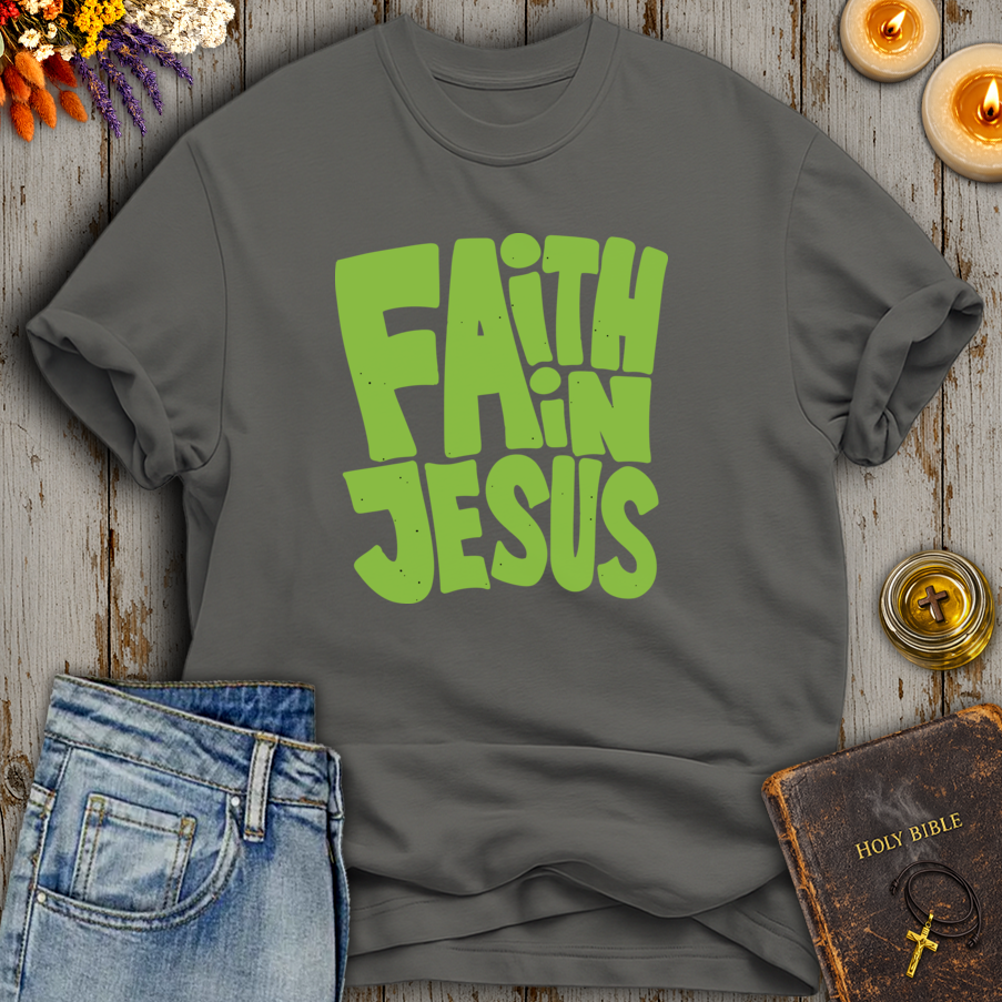 Faith In Jesus T-Shirt