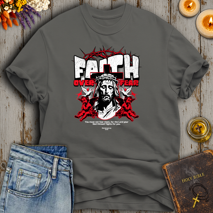 Faith Over Fear Deuteronomy 3:22 T-Shirt