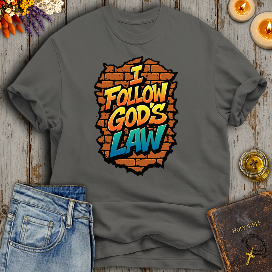 I Follow Gods Law T-Shirt