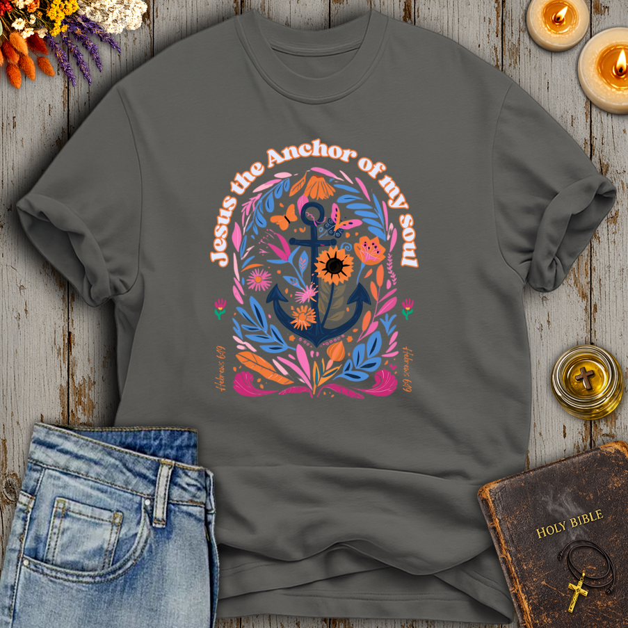 Jesus The Anchor Of My Soul Hebrews 6:19 T-Shirt
