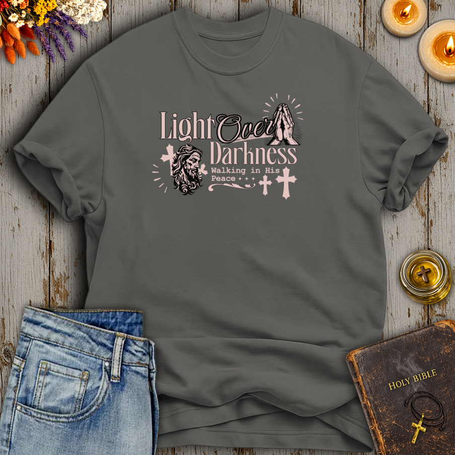 Light Over Darkness Walking In His Peace T-Shirt