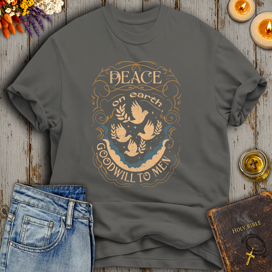 Peace On Earth Goodwill To Men T-Shirt