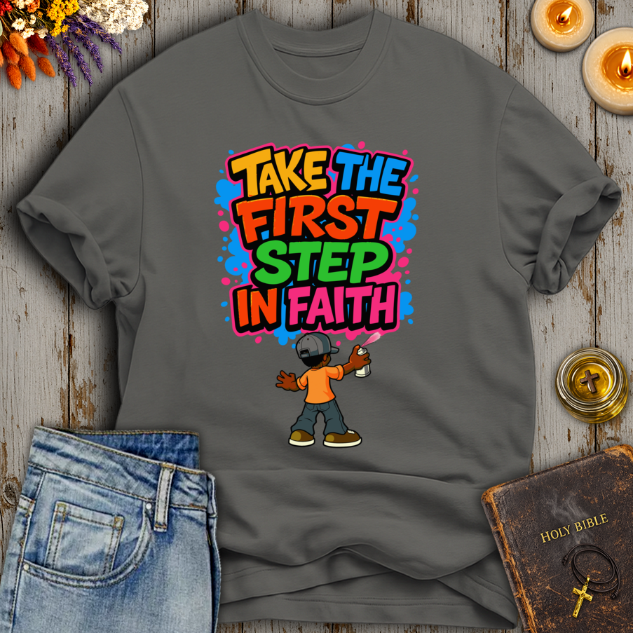 Take The First Step In Faith T-Shirt