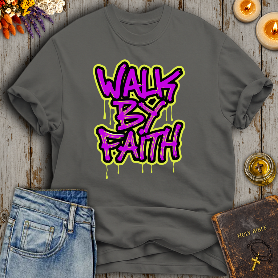 Walk By Faith T-Shirt
