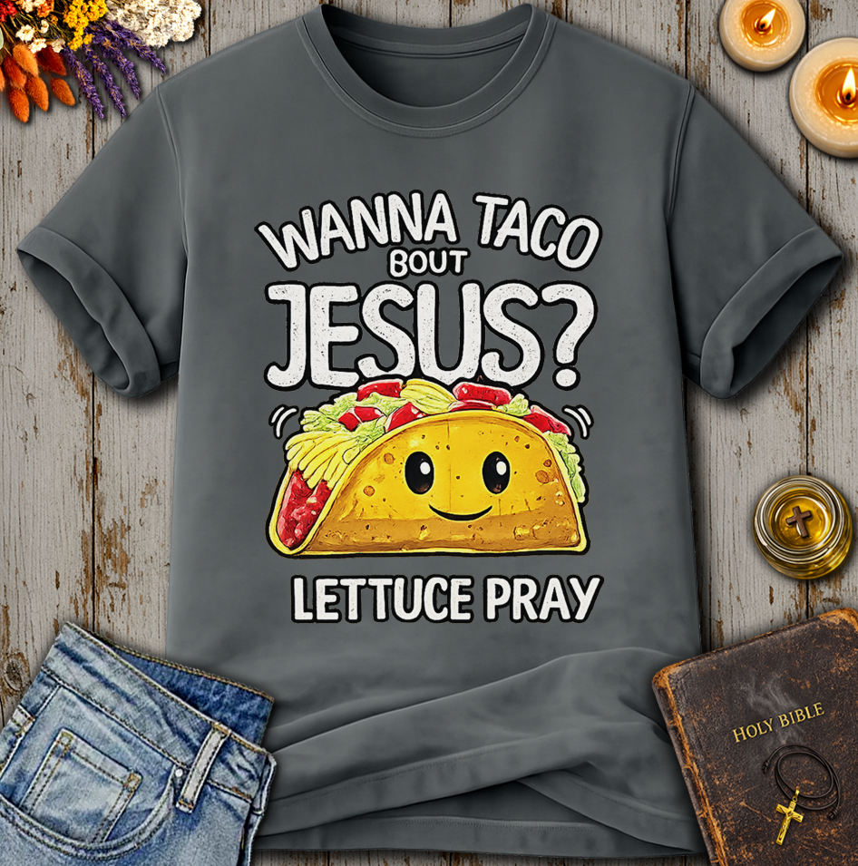Wanna Taco Bout Jesus T-Shirt