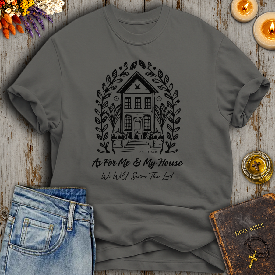 As For Me And My House Joshua 24:15 T-Shirt