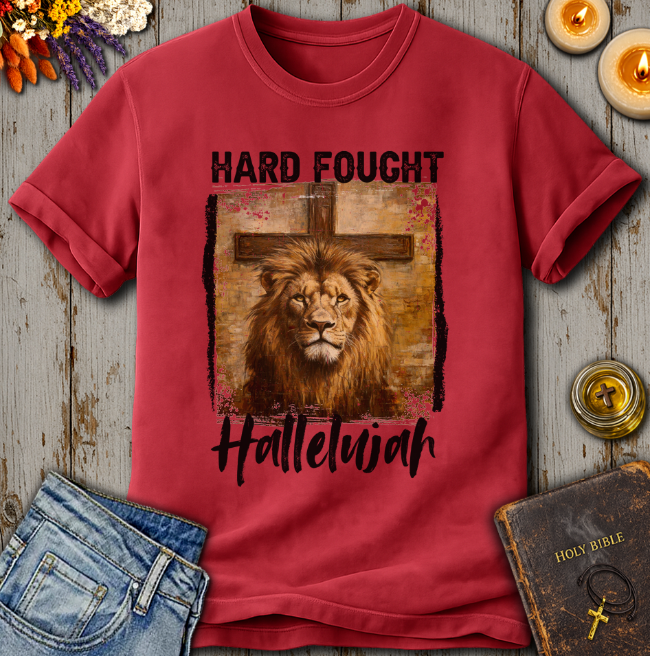 Hard Fought Hallelujah T-Shirt