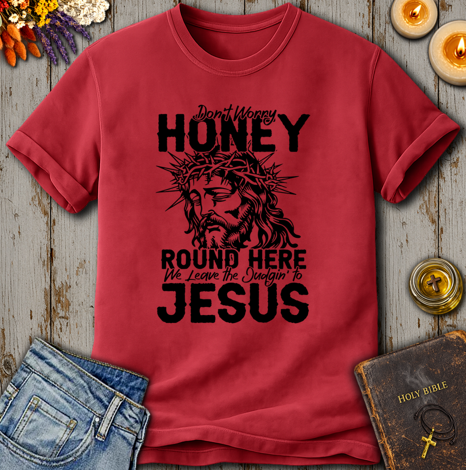 We Leave The Judgin' To Jesus T-Shirt