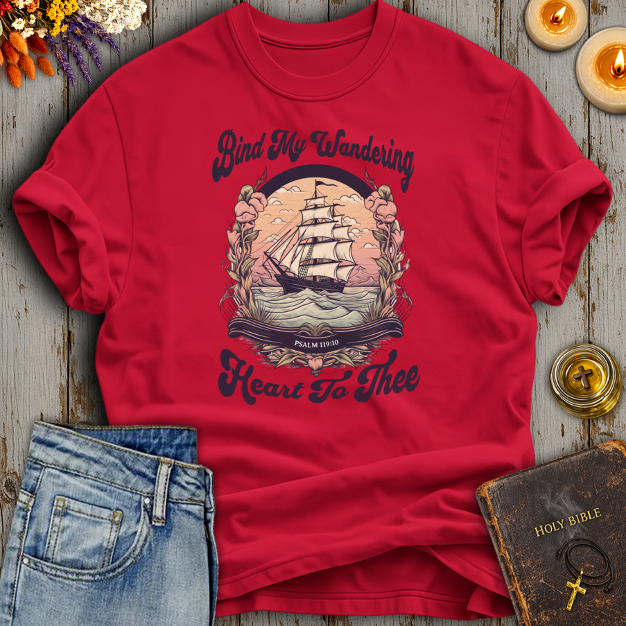 Bind My Wandering Heart to Thee T-Shirt