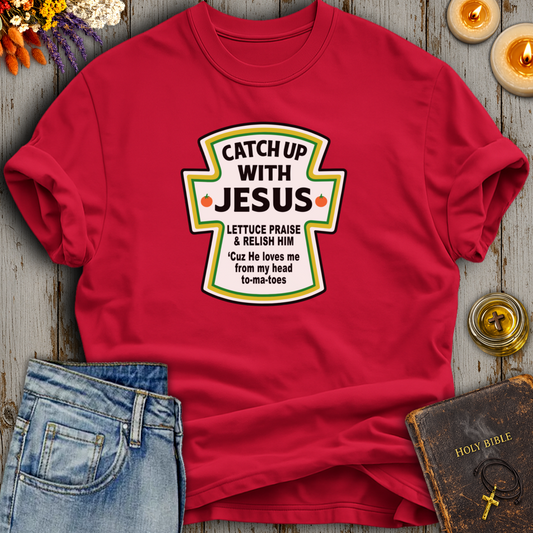Lettuce Praise & Relish Him T-Shirt