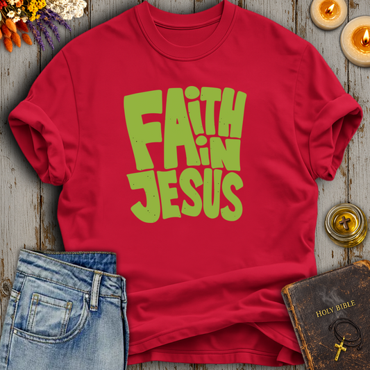 Faith In Jesus T-Shirt