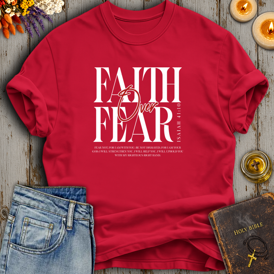 Faith Over Fear Isaiah 41:10 T-Shirt