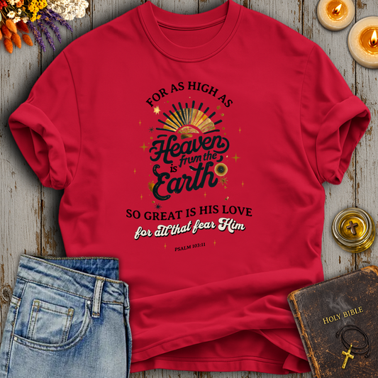 His Love Psalm 103:11 T-Shirt