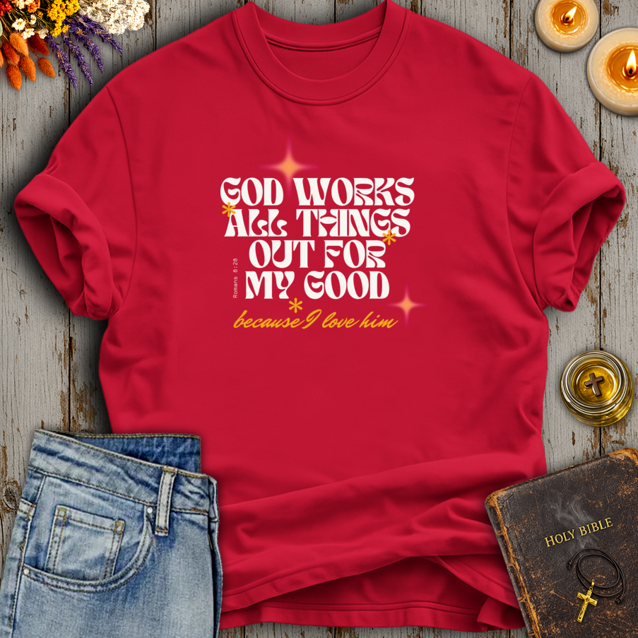 God Works All Things Out Romans 8:28 T-Shirt