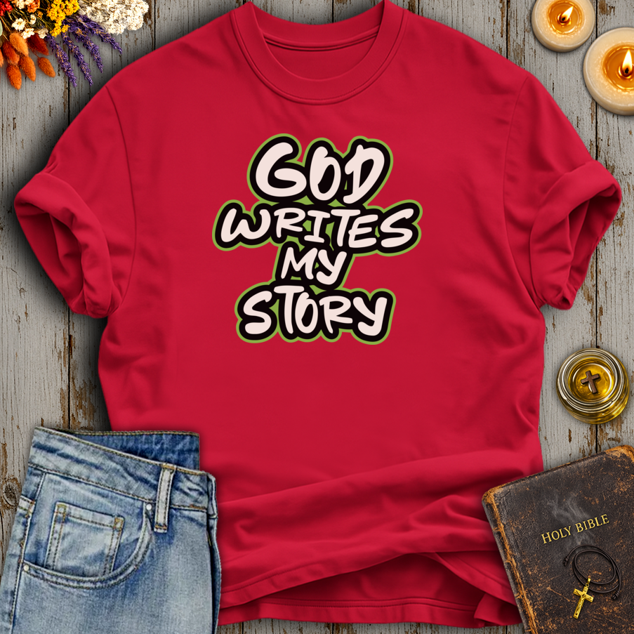 God Writes My Story T-Shirt