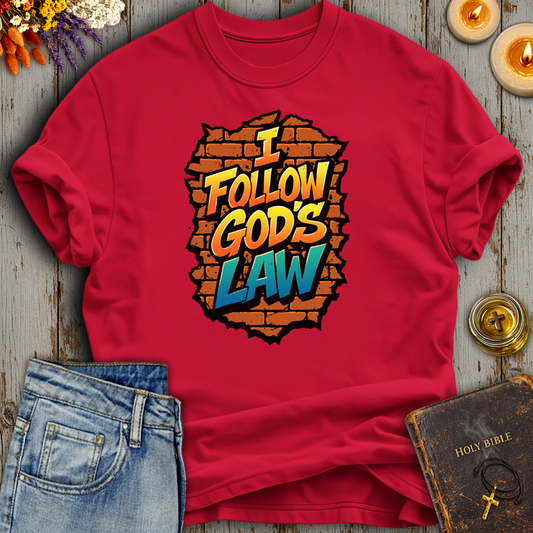 I Follow Gods Law T-Shirt