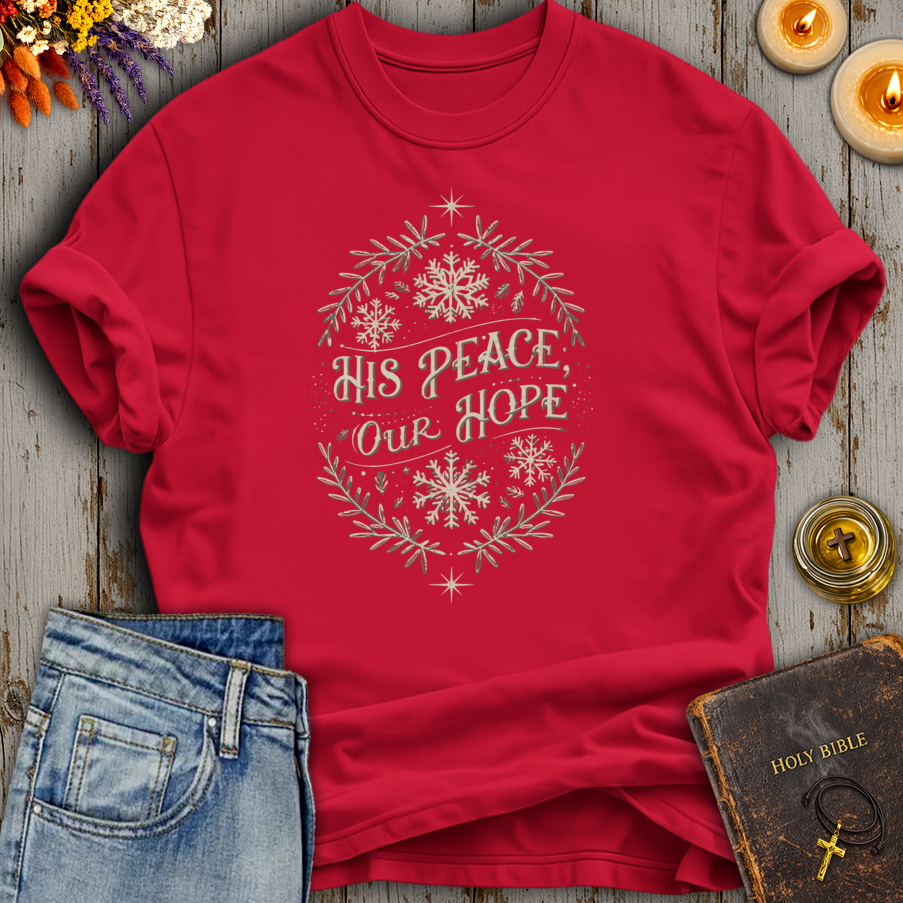 His Peace Our Hope T-Shirt